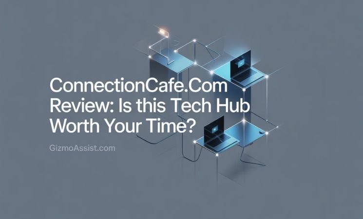 ConnectionCafe.com Review: Is This Tech Hub Worth Your Time?